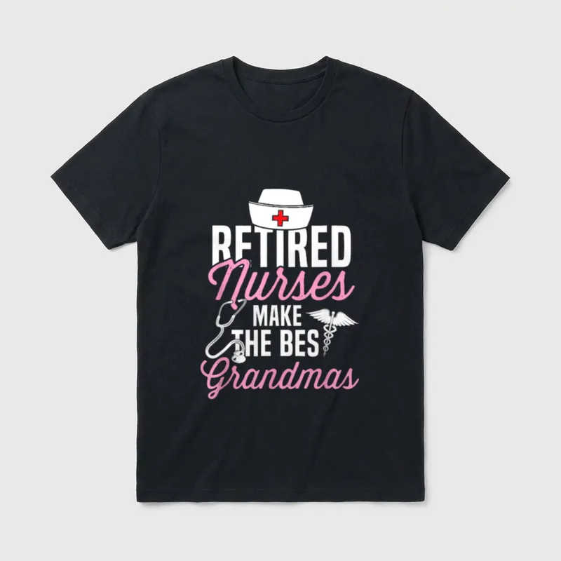 Retiring Nurse for Retired Nurses T-Shirt – RETIRED Nurses MAKE THE BES Grandmas graphic – Classic T-Shirt in Black