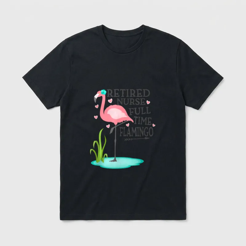 Retired Nurse Full Time Flamingo T-Shirt – RETIRED NURSE FULL TIME FLAMINGO – Classic T-Shirt in Black