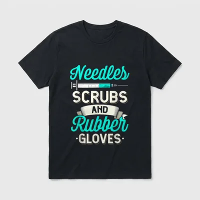 Needles Scrubs Rubber Gloves Funny RN T-Shirt – Needles SCRUBS AND Rubber GLOVES text with syringe – Classic T-Shirt in Black
