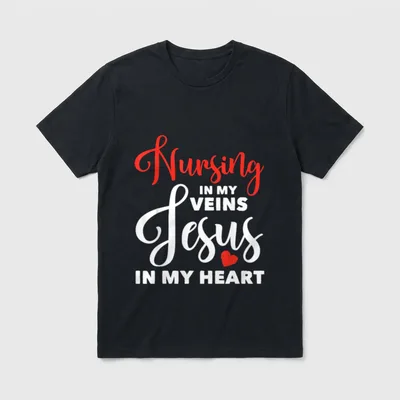 Christian Nurse RN Medical Scrub T-Shirt – Nursing IN MY VEINS Jesus IN MY HEART – Classic T-Shirt in Black