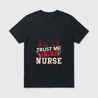 Trust Me I'm a Nurse Registered T-Shirt – “TRUST ME I'M A NURSE” – Classic T-Shirt in Black