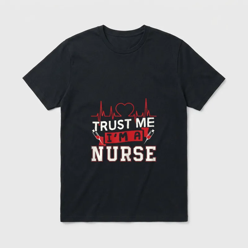 Trust Me I'm a Nurse Registered T-Shirt – “TRUST ME I'M A NURSE” – Classic T-Shirt in Black