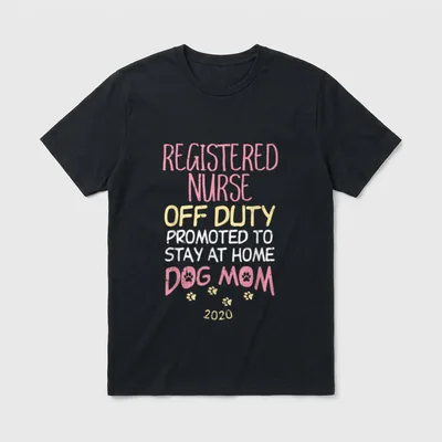 Registered Nurse Off Duty Dog Mom T-Shirt – Classic T-Shirt in Black