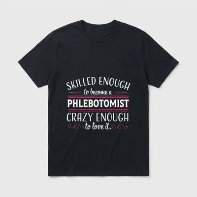 Phlebotomist Funny Phlebotomy Tech Nurse RN T-Shirt – Classic T-Shirt in Black