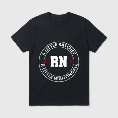 Funny RN Nurse Little T-Shirt – A Little Ratchet RN A Little Nightingale – Classic T-Shirt in Black