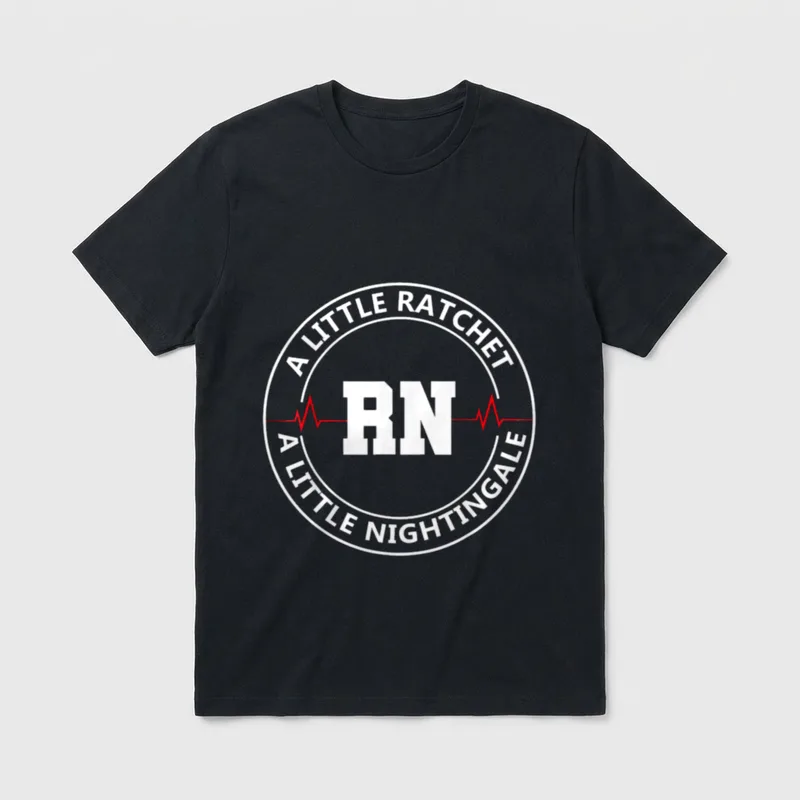 Funny RN Nurse Little T-Shirt – A Little Ratchet RN A Little Nightingale – Classic T-Shirt in Black