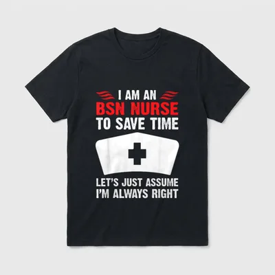 BSN Nurse Is Always Right T-Shirt – White nurse cap graphic with red and white nursing quote – Classic T-Shirt in Black
