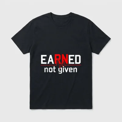 RN Nurse Earned T-Shirt – EARNED not given with red RN and heartbeat line – Classic T-Shirt in Black