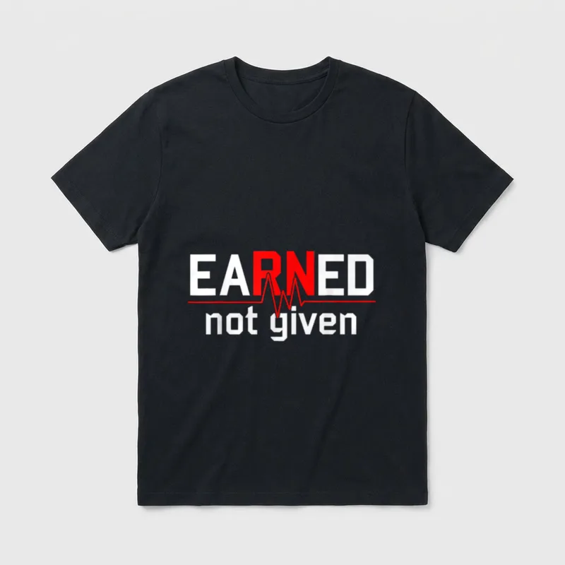 RN Nurse Earned T-Shirt – EARNED not given with red RN and heartbeat line – Classic T-Shirt in Black