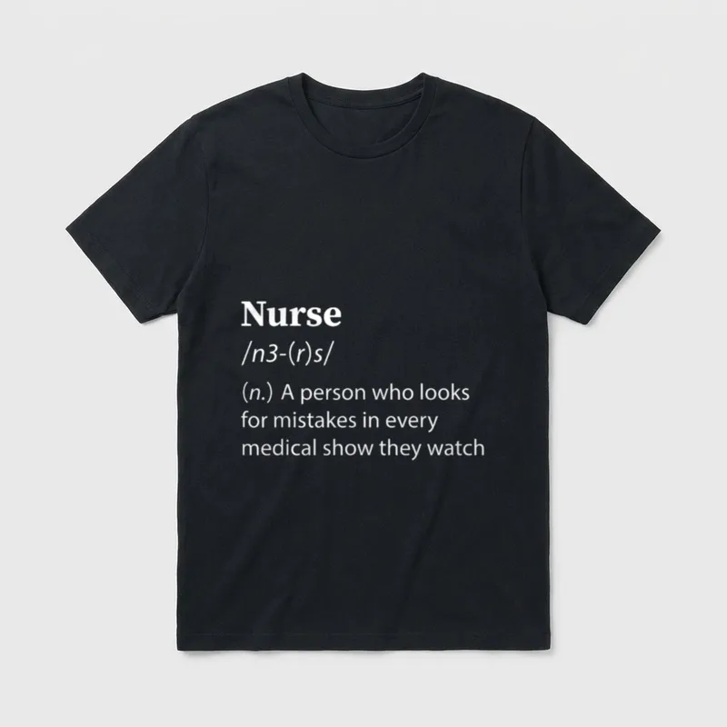 Clinic Nurse Caretaker T-Shirt – Dictionary definition of a nurse watching medical shows – Classic T-Shirt in Black