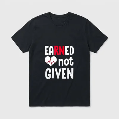 Earned Not Given Heartbeat Retro RN T-Shirt – EARNED not GIVEN lettering with a heartbeat heart – Classic T-Shirt in Black