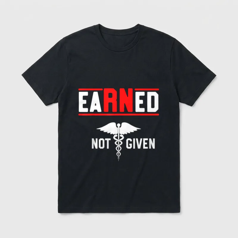 RN Nurse Given T-Shirt – Earned not given lettering with winged caduceus symbol – Classic T-Shirt in Black