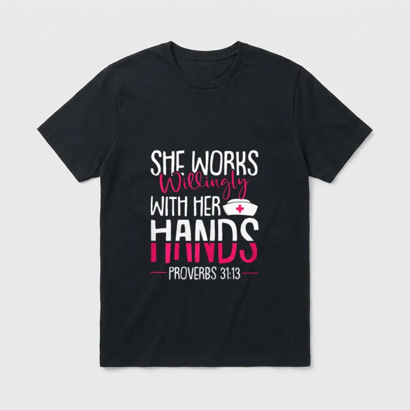 Works Willingly with Her Hands Nurse T-Shirt – Proverbs 31:13 scripture lettering with a nurse cap – Classic T-Shirt in Black