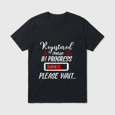 Registered Nurse in Progress Please Future T-Shirt – Classic T-Shirt in Black