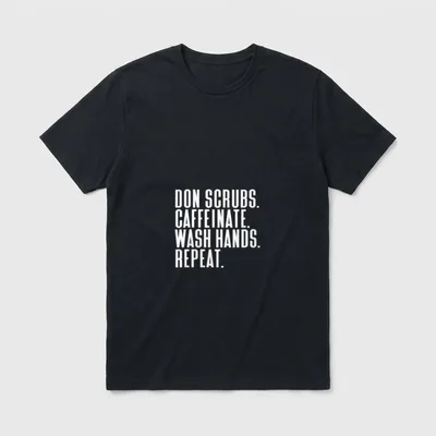 Scrubs Caffeinate Wash Hands Repeat Nurse T-Shirt – Classic T-Shirt in Black