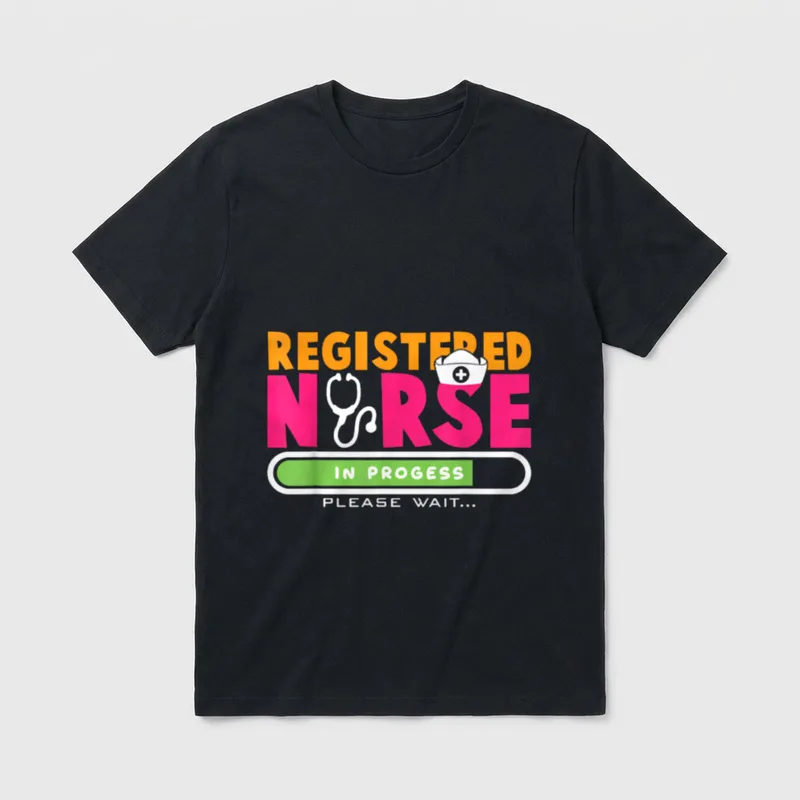 Registered Nurse in Progress T-Shirt – REGISTERED NURSE IN PROGESS PLEASE WAIT – Classic T-Shirt in Black