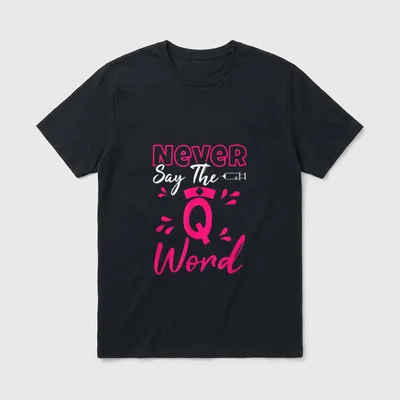 Funny Nursing RN Medical T-Shirt – “Never Say The Q Word” with a syringe and nurse cap – Classic T-Shirt in Black