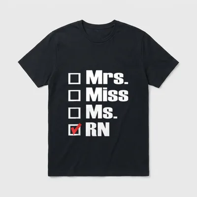 Registered Nurse Products T-Shirt – Checklist showing Mrs., Miss, Ms., and checked RN – Classic T-Shirt in Black