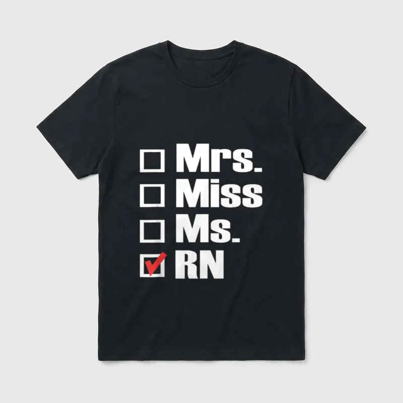 Registered Nurse Products T-Shirt – Checklist showing Mrs., Miss, Ms., and checked RN – Classic T-Shirt in Black