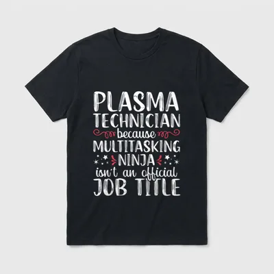 Plasma Tech Technician Lab Nurse RN T-Shirt – Classic T-Shirt in Black
