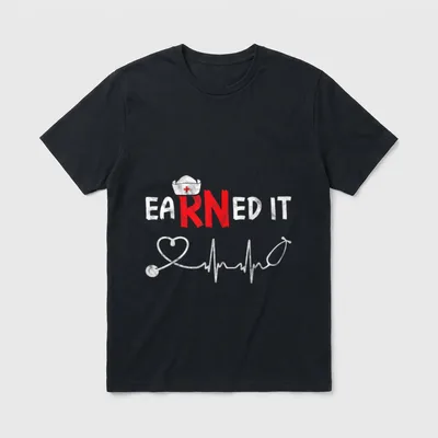 Earned It Registered Nurse Professional Medical T-Shirt – Classic T-Shirt in Black