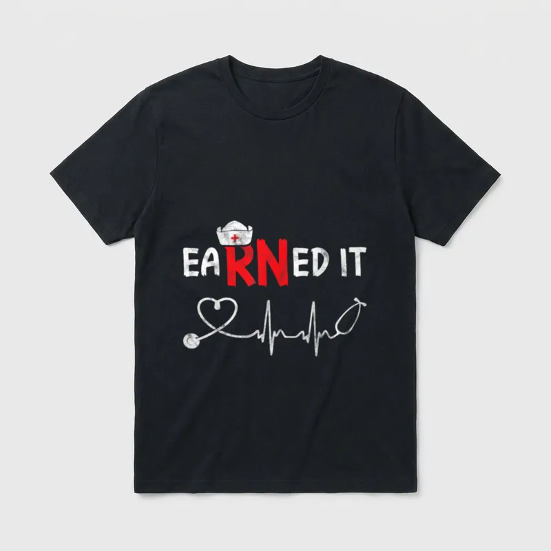 Earned It Registered Nurse Professional Medical T-Shirt – Classic T-Shirt in Black