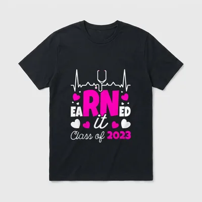Class of 2023 I Registered Nurse T-Shirt – EARNED it Class of 2023 – Classic T-Shirt in Black