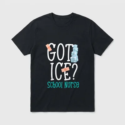 Got Ice School Nurse Funny Appreciation T-Shirt – Classic T-Shirt in Black