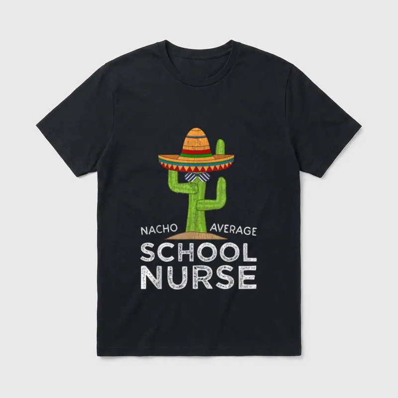 Funny School Nurse T-Shirt – NACHO AVERAGE SCHOOL NURSE text with a cactus in a sombrero – Classic T-Shirt in Black