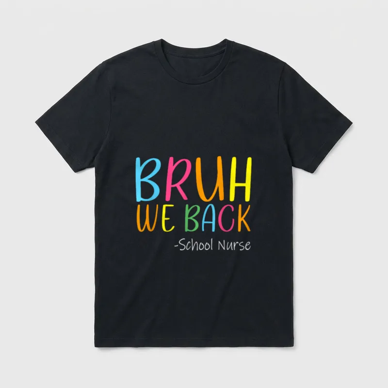 Groovy Bruh We Back School Nurse T-Shirt – BRUH WE BACK -School Nurse in colorful lettering – Classic T-Shirt in Black