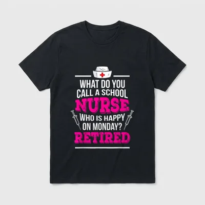 Retirement School Nurse Happy on Monday T-Shirt – Classic T-Shirt in Black