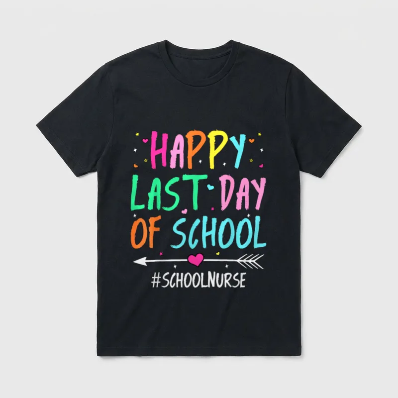 School Nurse Happy Last Day of T-Shirt – Classic T-Shirt in Black