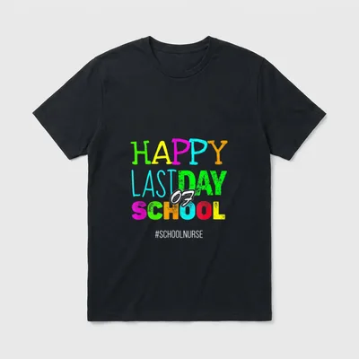 Day of School Funny Appreciation Nurse T-Shirt – HAPPY LAST DAY OF SCHOOL #SCHOOLNURSE lettering – Classic T-Shirt in Black