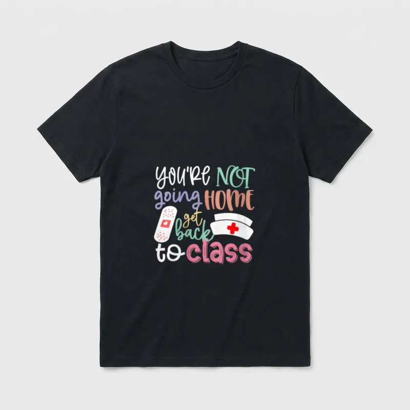 School Nurse on Duty You're T-Shirt – Nurse cap, bandage, and colorful words get back to class – Classic T-Shirt in Black