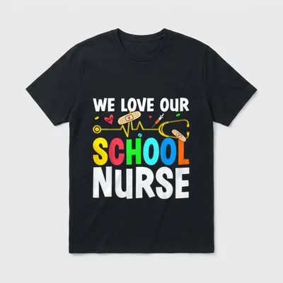 We Love Our School Nurse T-Shirt – Classic T-Shirt in Black