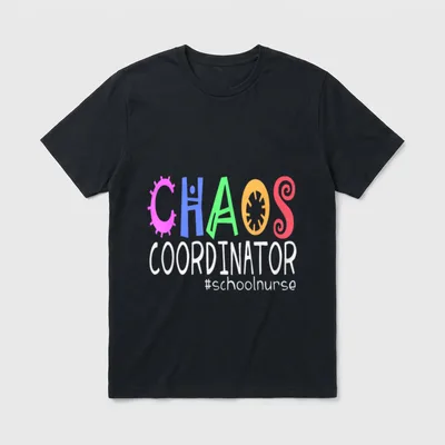 Chaos Coordinator School Nurse T-Shirt – Classic T-Shirt in Black