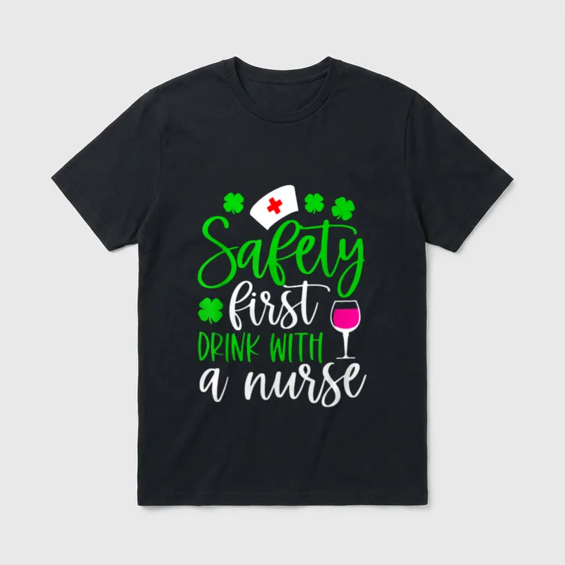 Safety First Drink with a Nurse T-Shirt – Classic T-Shirt in Black