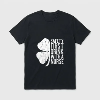 Irish St Day T-Shirt – Distressed clover with Safety First Drink With A Nurse lettering – Classic T-Shirt in Black