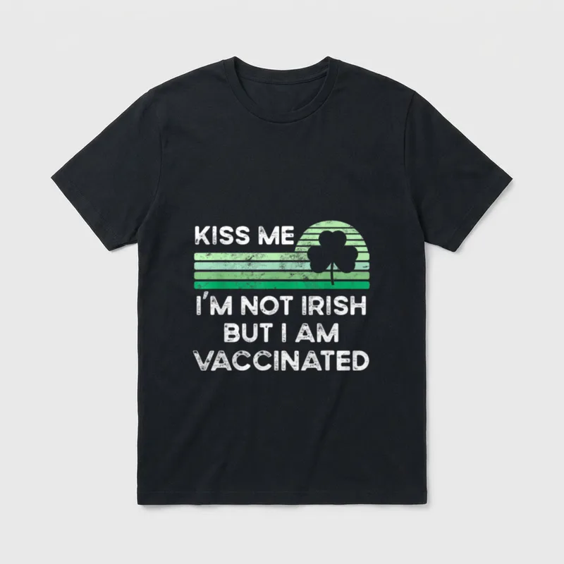 Kiss Me Matching Nurse T-Shirt – KISS ME I’M NOT IRISH BUT I AM VACCINATED print with shamrock – Classic T-Shirt in Black