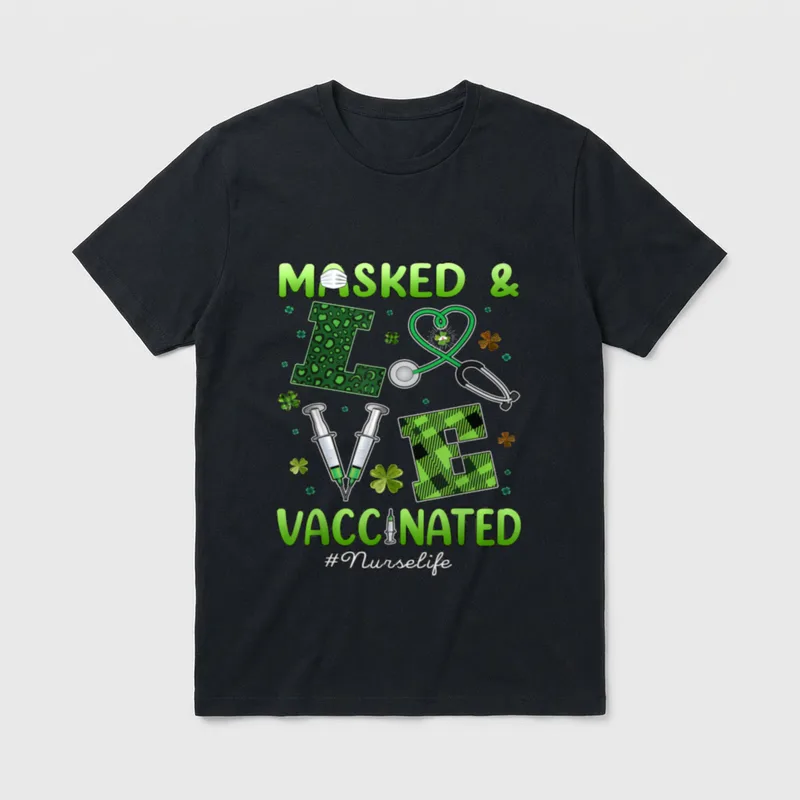 Vaccinated Masked St Day Nurse Life T-Shirt – MASKED & LOVE VACCINATED #Nurselife – Classic T-Shirt in Black