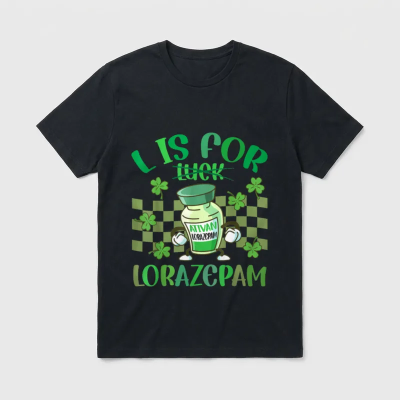 Lorazepam St Day Saint Paddys Nurse T-Shirt – L Is For Luck Ativan Lorazepam bottle and shamrocks – Classic T-Shirt in Black
