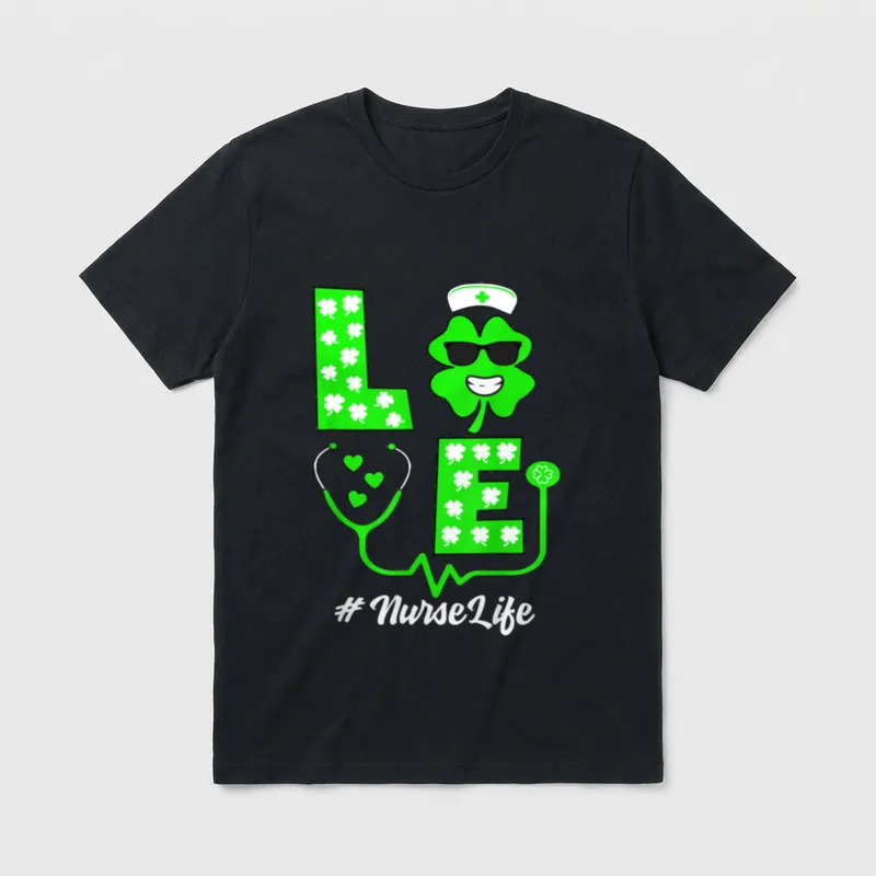 St Day Nurse Wearing T-Shirt – Green LOVE letters with clover, stethoscope, and nurse life tag – Classic T-Shirt in Black