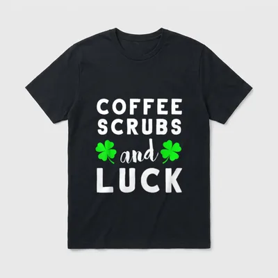St Day Nurse for Coffee Loving T-Shirt – COFFEE SCRUBS and LUCK text with two green clovers – Classic T-Shirt in Black