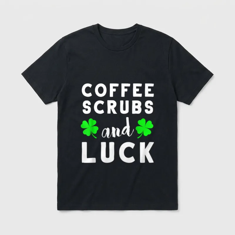 St Day Nurse for Coffee Loving T-Shirt – COFFEE SCRUBS and LUCK text with two green clovers – Classic T-Shirt in Black