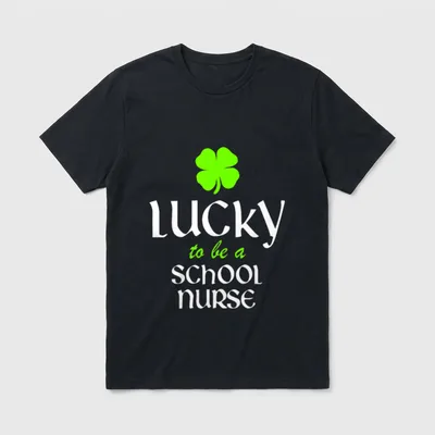 Lucky to Be a School Patrick's T-Shirt – Green clover with printed text LUCKY to be a SCHOOL NURSE – Classic T-Shirt in Black