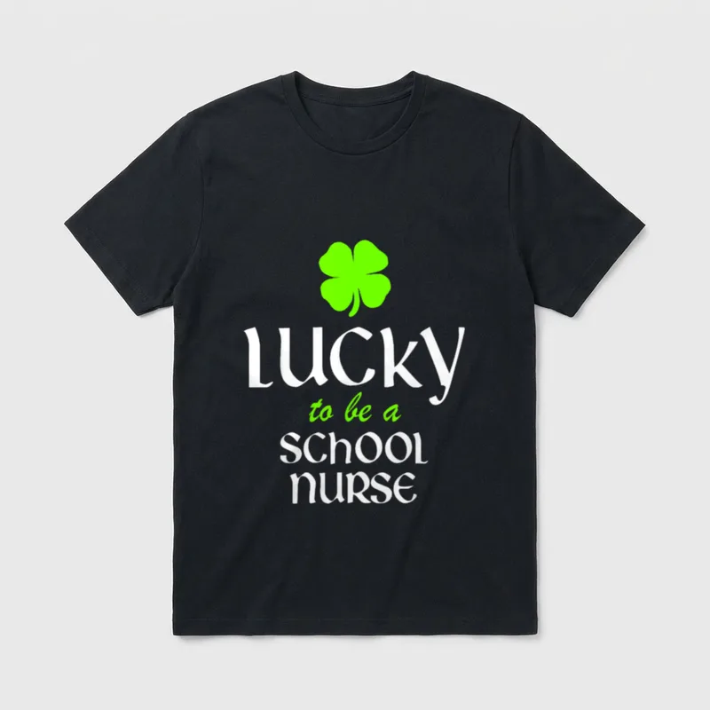 Lucky to Be a School Patrick's T-Shirt – Green clover with printed text LUCKY to be a SCHOOL NURSE – Classic T-Shirt in Black