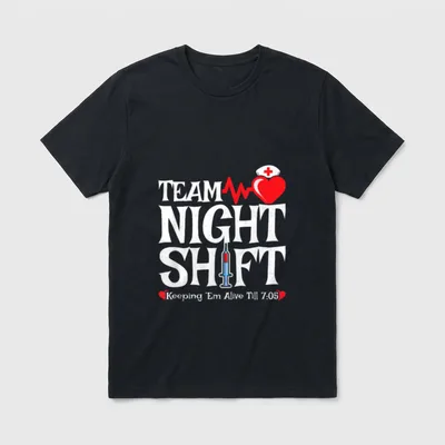 Nurse Appreciation T-Shirt – TEAM NIGHT SHIFT Keeping ’Em Alive Till 7:05 – Classic T-Shirt in Black