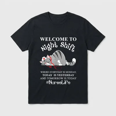 Welcome to Night Shift Where Everyday T-Shirt – Classic T-Shirt in Black