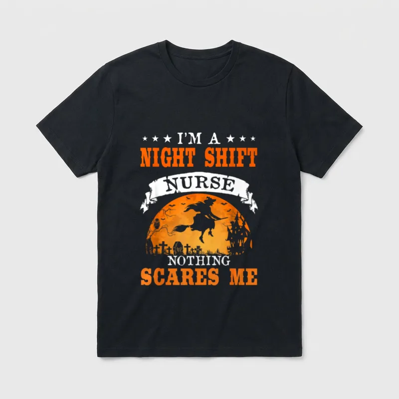I'm Night Shift Nurse Nothing Scares T-Shirt – I'M A NIGHT SHIFT NURSE NOTHING SCARES ME – Classic T-Shirt in Black