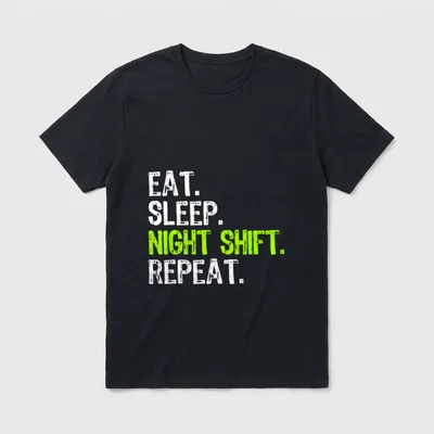 Eat Sleep Night Shift Repeat RN T-Shirt – EAT. SLEEP. NIGHT SHIFT. REPEAT. in weathered lettering – Classic T-Shirt in Black